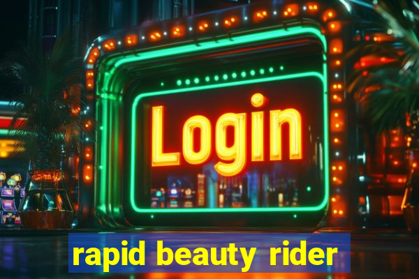 rapid beauty rider